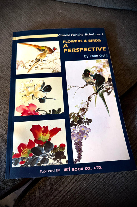Flowers and Birds: A Perspective Volume 1 (Chinese Painting Techniques) - 1991 By Yang O-shi